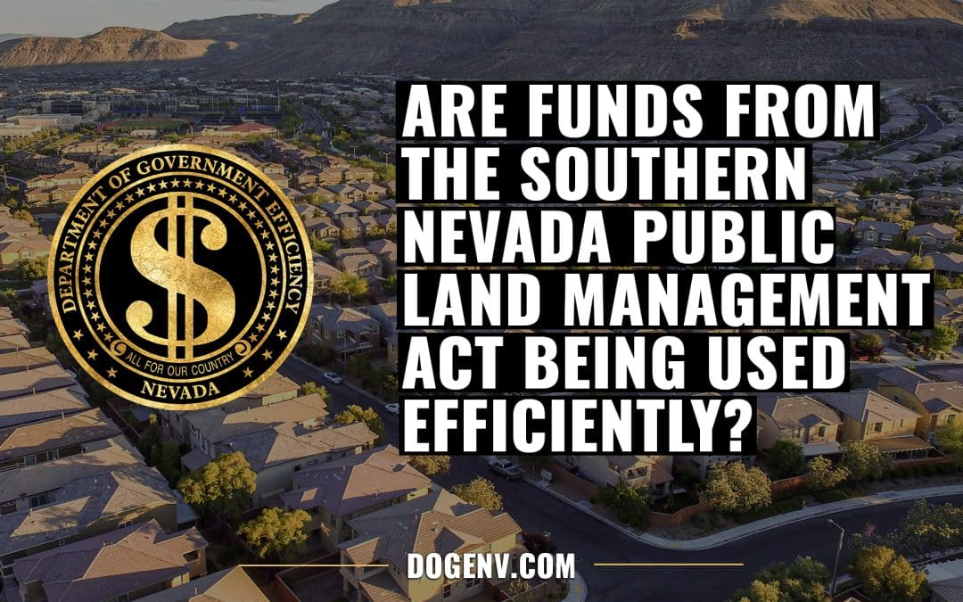 Are funds from the Southern Nevada Public Land Management Act being used efficiently?